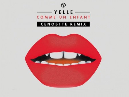 Yelle – Comme Un Enfant (Cenob1te Remix) Yelle – Comme Un Enfant, Cenob1te Remix, Comme Un Enfant