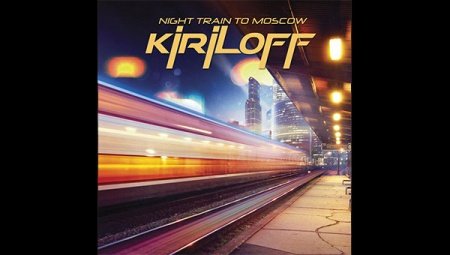 KIRILOFF - Night Train To Moscow 
