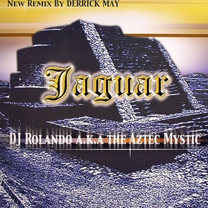 The Aztec Mystic – Jaguar (Underground Resistance), 1999