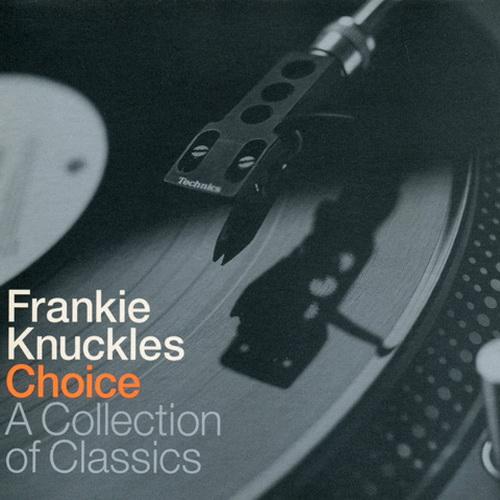 Frankie Knuckles – Choice: A Collection Of Classics (Azuli)